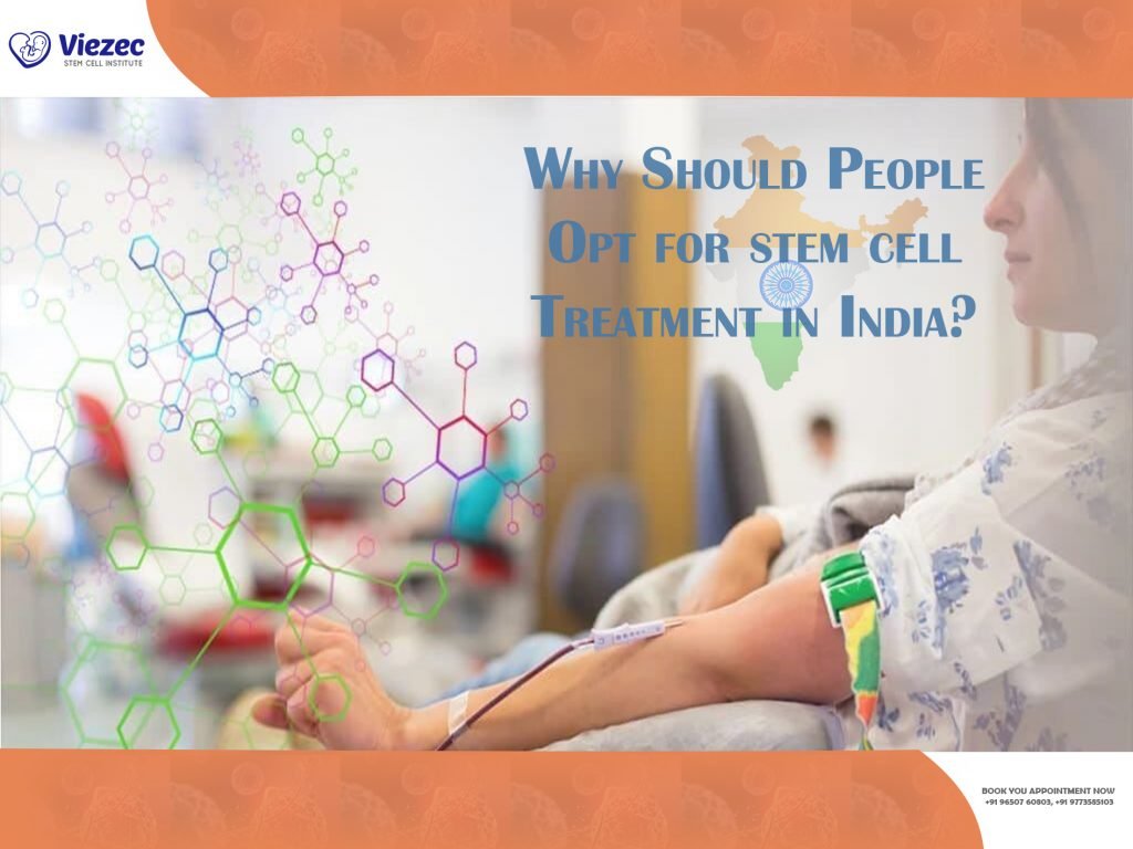 Why Should People Opt for stem cell Treatment in India