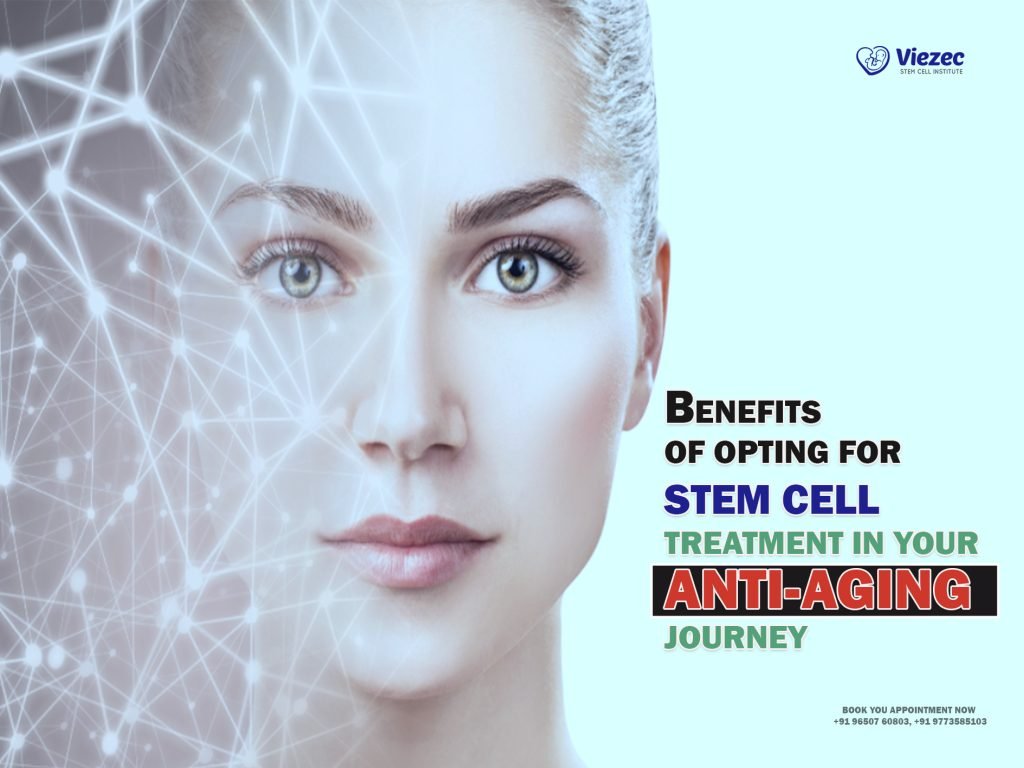 Benefits of Opting for Stem Cell Treatment in Your Anti-Aging Journey